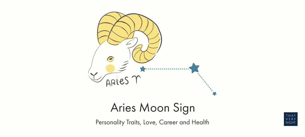 Aries Moon Sign Meaning: Personality Traits, Love, Career and Health - THAT  VERY NIGHT