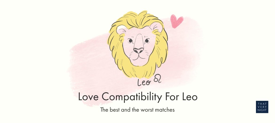 Leo Love and Relationship Compatibility Find out who's the best and