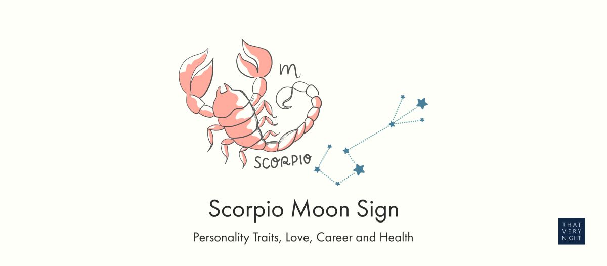 Scorpio Moon Sign Meaning Personality Traits, Love, Career and Health