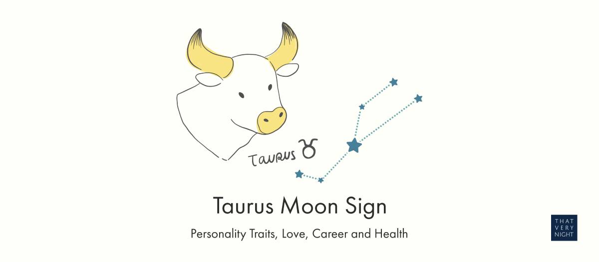 Taurus Moon Sign Meaning Personality Traits, Love, Career and Health